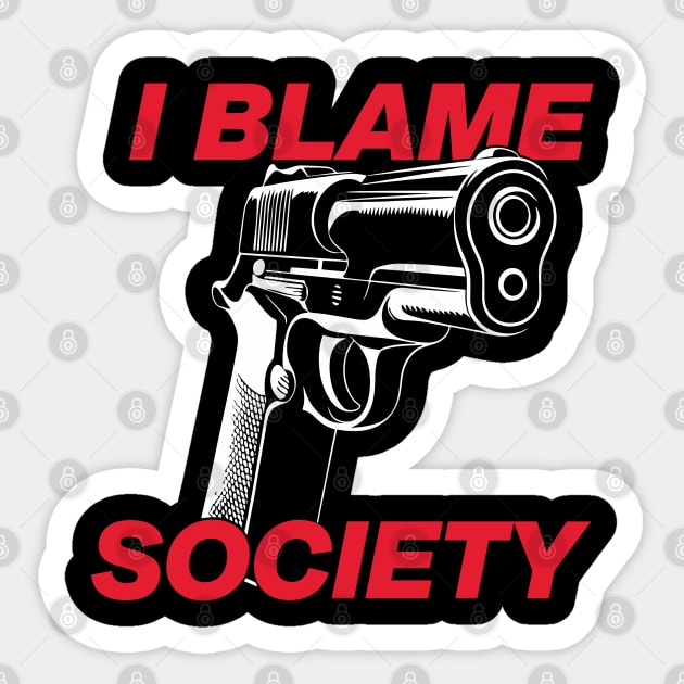 I Blame Society Anti Establishment Rebellion Commentary Sticker by Anticorporati
